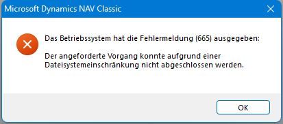 Mögliche Fehlermeldung bei Navision mit einer zu großen Datenbankdatei: Das Betriebsystem hat die Fehlmeldung (665) ausgegeben: Der angeforderte Vorgang konnte aufgrund einer Dateisystemeinschränkung nicht abgeschlossen werden.